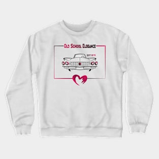 Old School Elegance classic car vintage 1970 lovers Crewneck Sweatshirt